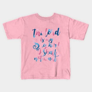 I Shall Not Want Kids T-Shirt